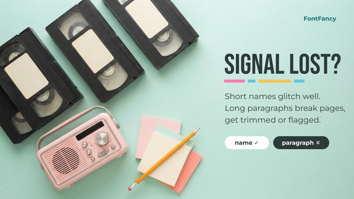 Glitch text tip: short glitched names work, long zalgo paragraphs break pages or get trimmed